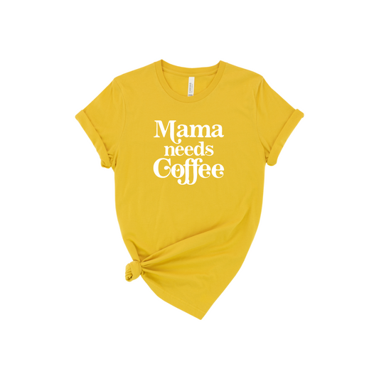 'Mama Needs Coffee' T-shirt